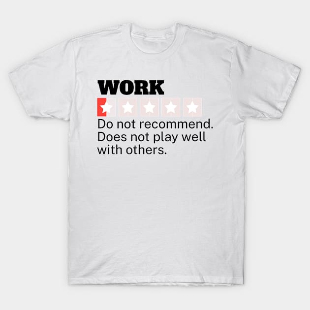 Work Very Bad Would Not Recommend Poor Star Rating Funny T-Shirt by Dezinesbyem Designs